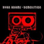 Ryan_Adams_Demolition